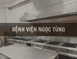 Sản phẩm benh vien ngoc tung01001 — Bếp Công Nghiệp Duy Phú - Công Ty TNHH Thiết Bị Bếp Công Nghiệp Duy Phú — MST 0311820982