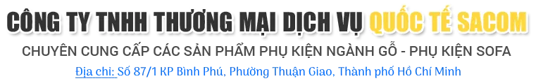 Sản phẩm 0103 4160 4673 — Phụ Kiện Nội Thất Sacom - Công Ty TNHH Thương Mại Dịch Vụ Quốc Tế Sacom — MST 0311900758