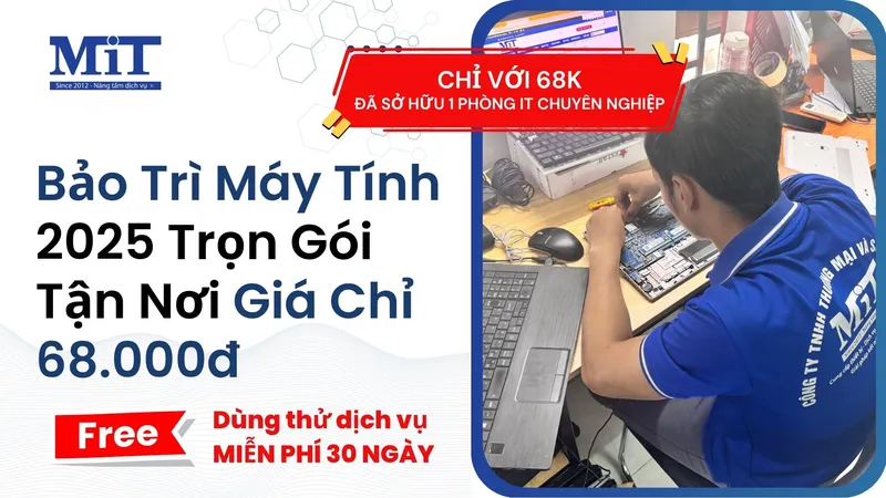Sản phẩm bao tri may tinh 2025 tron goi tan noi gia chi 68.000d — Công Ty TNHH Thương Mại Và Sản Xuất MIT — MST 0312045126