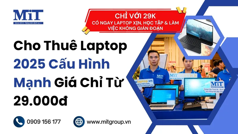 Sản phẩm cho thue laptop 2025 cau hinh manh gia chi tu 29.000d — Công Ty TNHH Thương Mại Và Sản Xuất MIT — MST 0312045126