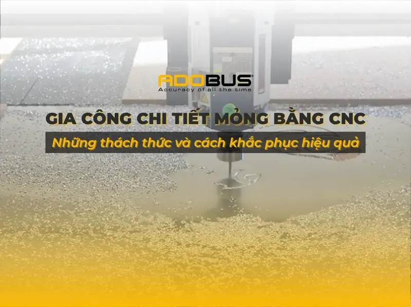 Sản phẩm gia cong chi tiet mong bang cnc — Dụng Cụ Cắt Gọt ADOBUS - Công Ty TNHH ADOBUS — MST 0312046056