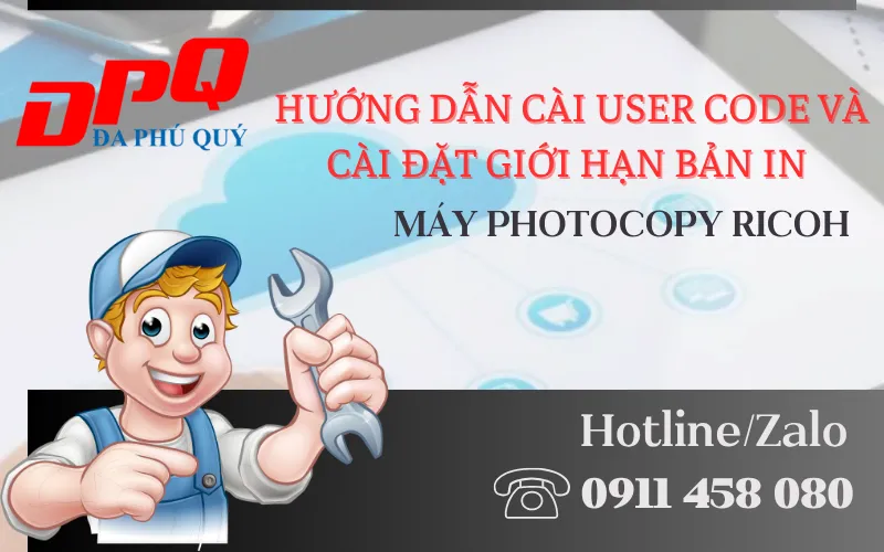 Sản phẩm Huong dan cai user code va cai dat gioi han ban in Ricoh14 — Công Ty Trách Nhiệm Hữu Hạn Thương Mại Dịch Vụ Đa Phú Quý — MST 0312119603