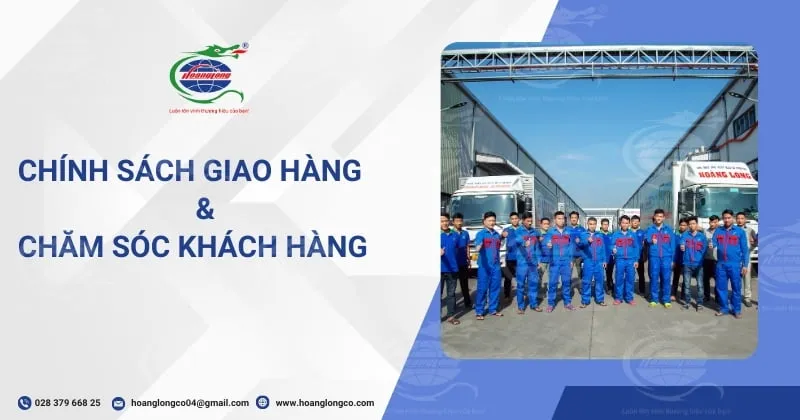 Sản phẩm chinh sach giao hang va cham soc khach hang — Công Ty Cổ Phần Đầu Tư Xuất Nhập Khẩu Quốc Tế Hoàng Long — MST 0312180069