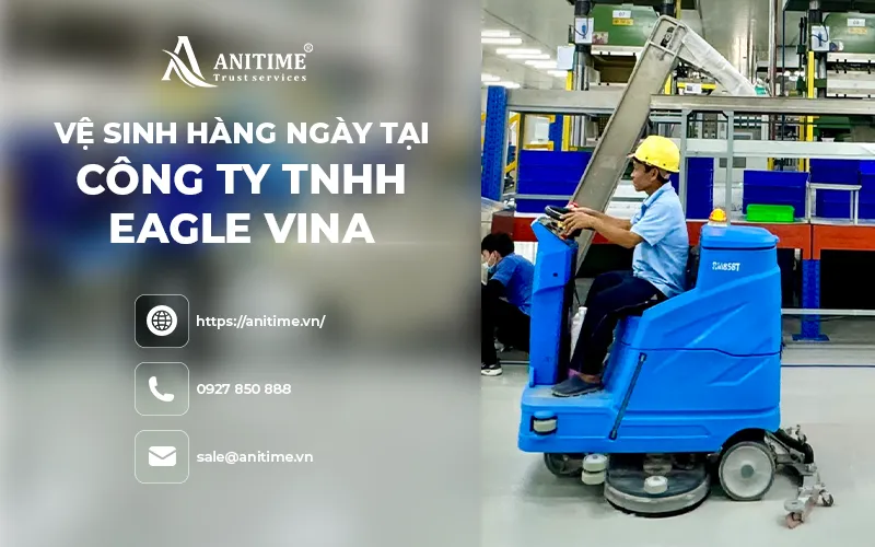 Sản phẩm Dich vu ve sinh hang ngay tai EAGLE VINA anitime 1 — Công Ty Cổ Phần Anitime — MST 0312285745