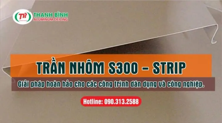 Sản phẩm tran nhom s300 strip giai phap hoan hao cho cac cong trinh dan dung va cong nghiep 719x400 — Công Ty TNHH Trần Nhôm Thanh Bình — MST 0312291523