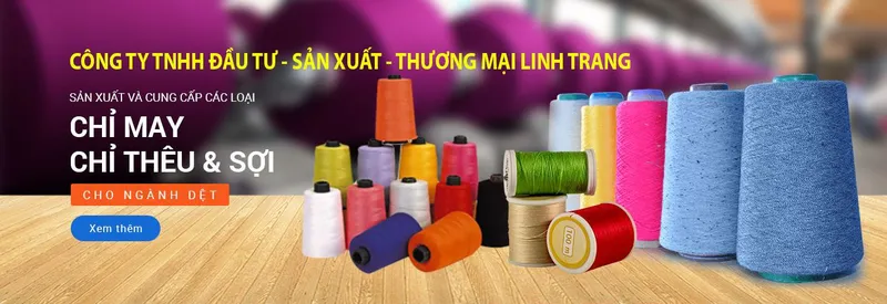 Sản phẩm 0775062514 — Chỉ May Linh Trang - Công Ty TNHH Đầu Tư Sản Xuất Thương Mại Linh Trang — MST 0312743794