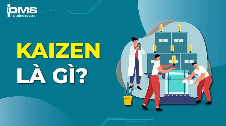 Sản phẩm kaizen la gi 1 — Trường Tư Vấn - Đào Tạo PMS - Công TY TNHH Tư Vấn Và Đào Tạo PMS — MST 0312783853