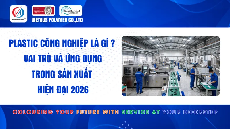 Sản phẩm Plastic cong nghiep la gi Vai tro va ung dung trong san xuat hien dai 2026 Vietaus Polymer 1024x576 — Nhựa Việt úc - Công Ty TNHH Cơ Khí Nhựa Việt úc — MST 0312889634