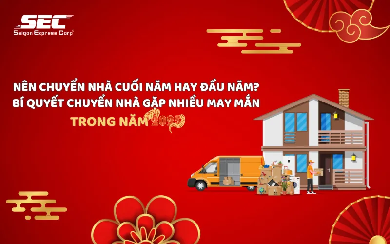 Sản phẩm nen chuyen nha cuoi nam hay dau nam — Dịch Vụ Chuyển Nhà SEC - Công Ty Cổ Phần Sài Gòn Express — MST 0312983316