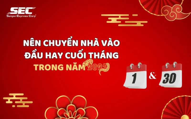 Sản phẩm nen chuyen nha vao dau hay cuoi thang 2025 — Dịch Vụ Chuyển Nhà SEC - Công Ty Cổ Phần Sài Gòn Express — MST 0312983316