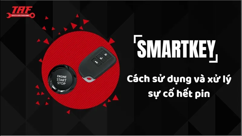 Sản phẩm SMARTKEY — Công Ty TNHH Toyota An Thành Fukushima — MST 0313064322