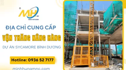 Sản phẩm don vi cung cap van thang nang hang du an sycamore binh duong 33 2839 — Công Ty Cổ Phần Đầu Tư Cơ Khí Và Xây Dựng Minh Hưng — MST 0313250008