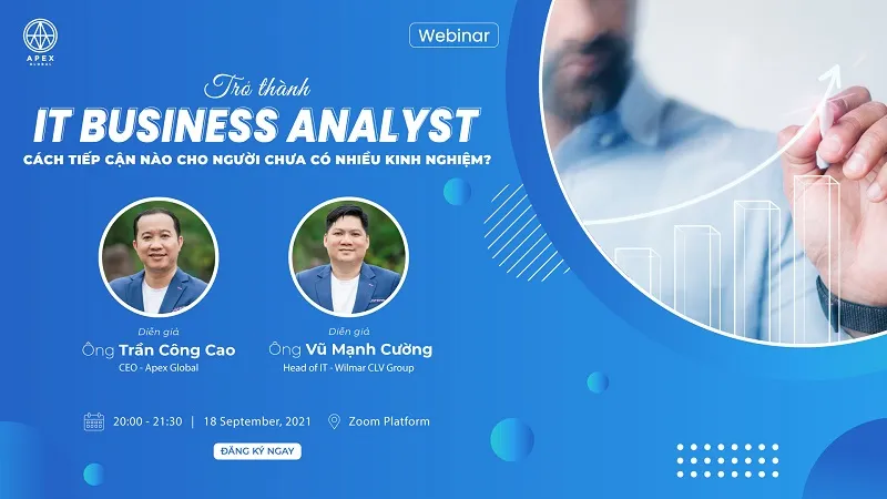Sản phẩm Tro thanh IT Business Analyst cach tiep can nao cho nguoi dung co nhieu kinh nghiem 18 09 2021 — Công Ty Cổ Phần Apex Global — MST 0313485458