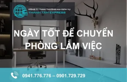 Sản phẩm  uploaded slideshow_1Xem ngày tốt để chuyển phòng làm việc_cr_420x273 — Dịch Vụ Chuyển Nhà Thành Tâm Express - Công Ty TNHH TM DV Thành Tâm Express — MST 0313502544