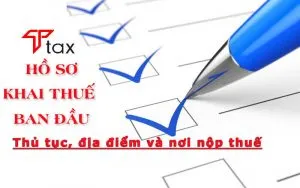 Sản phẩm ho so thu tuc ke khai thue ban dau 2 300x188 — Công Ty TNHH TTax — MST 0313530037
