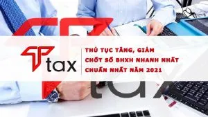 Sản phẩm thu tuc tang giam chot bhxh 300x169 — Công Ty TNHH TTax — MST 0313530037