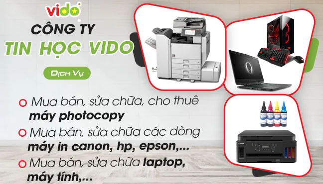 Sản phẩm sua chua may in may tinh may photocopy taii go vap hcm — Cho Thuê Máy Photocopy Vido - Công Ty TNHH Dịch Vụ Tin Học Vido — MST 0313604930