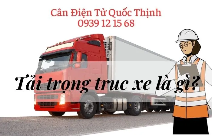Sản phẩm tai trong truc xe la gi  cac quy dinh va cac phuc phat qua tai trong truc_s2386 — Cân Điện Tử Quốc Thịnh - Công Ty TNHH Sản Xuất - Thương Mại - Dịch Vụ Cân Điện
Tử Quốc Thịnh — MST 0313712044