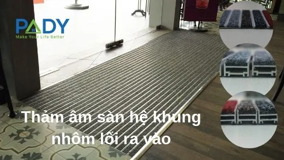 Sản phẩm Thảm âm sàn hệ khung nhôm lối ra vào_Pady.vn_ — Công Ty TNHH Pady VietNam — MST 0313720278