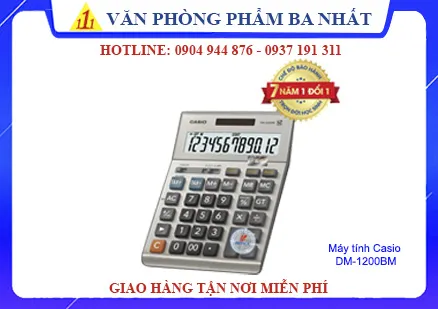 Sản phẩm may tinh casio dm 1200bm vpp ba nhat — Văn Phòng Phẩm Ba Nhất - Công Ty TNHH Văn Phòng Phẩm Ba Nhất — MST 0313773664