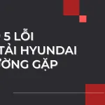 Sản phẩm TOP 5 LOI XE HUYNDAI THUONG GAP 150x150 — Sửa Chữa Xe Minh Nhựt - Công Ty TNHH Thương Mại Dịch Vụ Đầu Tư Minh Nhựt — MST 0313816903