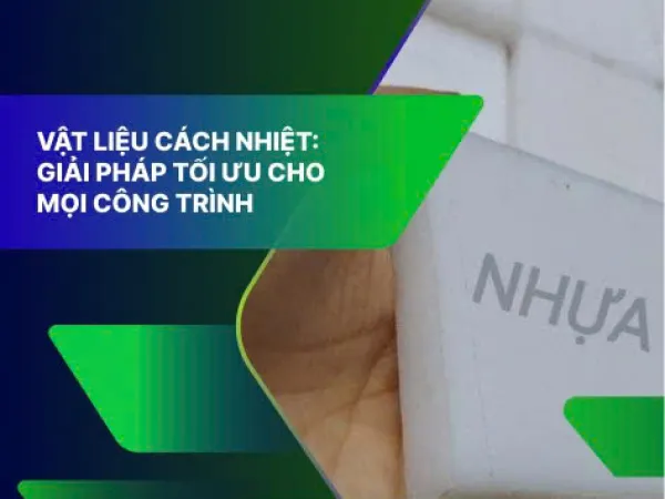 Sản phẩm vat lieu cach nhiet 6.jpg — Công Ty TNHH Nhựa Cách Điện Đại Việt — MST 0313891812