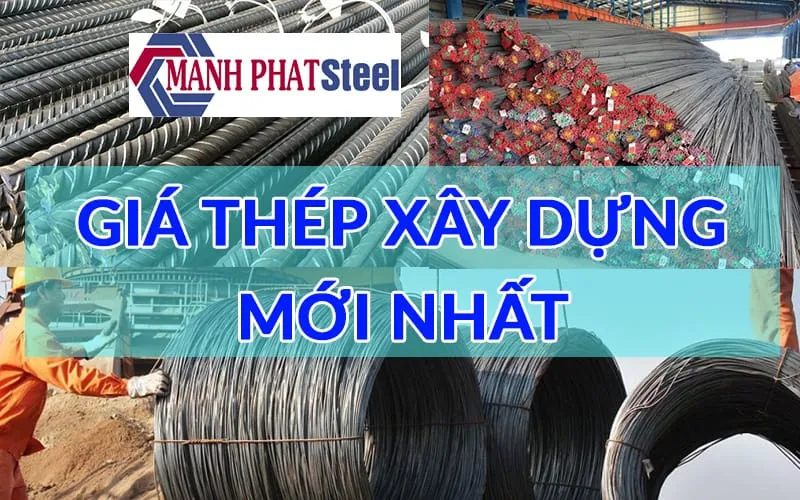 Sản phẩm bao gia thep xay dung moi nhat 2020 — Sắt Thép Mạnh Phát - Công Ty TNHH Sắt Thép Mạnh Phát — MST 0313956555