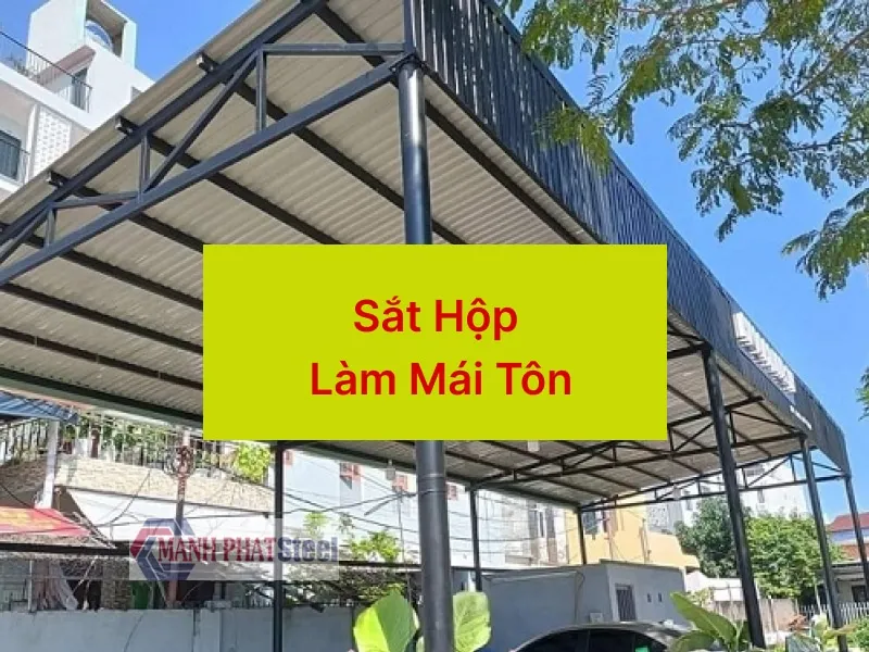 Sản phẩm sat hop lam mai ton — Sắt Thép Mạnh Phát - Công Ty TNHH Sắt Thép Mạnh Phát — MST 0313956555