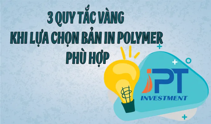 Sản phẩm ban in polymer 681x400 — Vật Tư In ấn IPT - Công Ty TNHH Đầu Tư IPT — MST 0313973254
