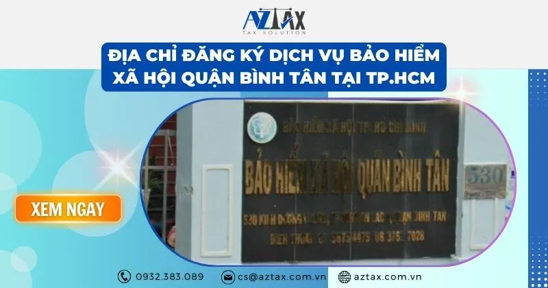 Sản phẩm Dia chi dang ky dich vu bao hiem xa hoi Quan Binh Tan tai TP.HCM_ — Công Ty TNHH AZTAX — MST 0314011210