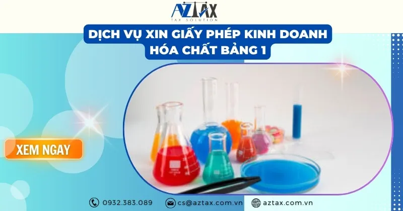Sản phẩm dich vu xin giay phep kinh doanh hoa chat bang 1 — Công Ty TNHH AZTAX — MST 0314011210
