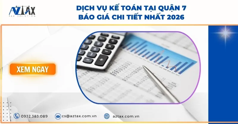 Sản phẩm dich vu ke toan tai quan 7 bao gia chi tiet nhat 2026 — Công Ty TNHH AZTAX — MST 0314011210