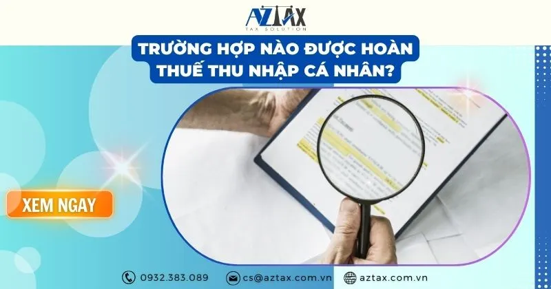 Sản phẩm truong hop nao duoc hoan thue thu nhap ca nhan — Công Ty TNHH AZTAX — MST 0314011210