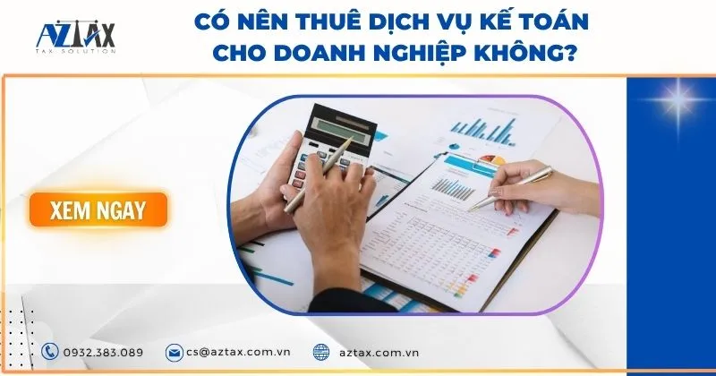 Sản phẩm co nen thue dich vu ke toan cho doanh nghiep khong — Công Ty TNHH AZTAX — MST 0314011210