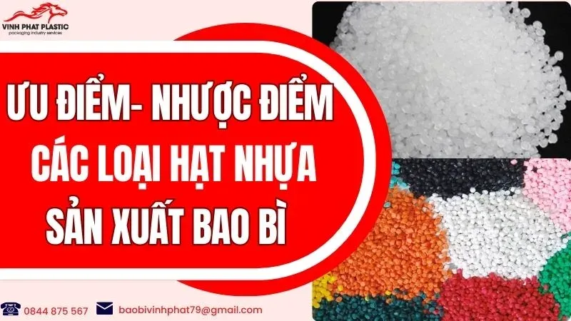Sản phẩm uu nhuoc diem cua cac loai hat nhua san xuat bao bi jpg — Bao Bì Nhựa Vinh Phát - Công Ty TNHH Sản Xuất Bao Bì Nhựa Vinh Phát — MST 0314246413