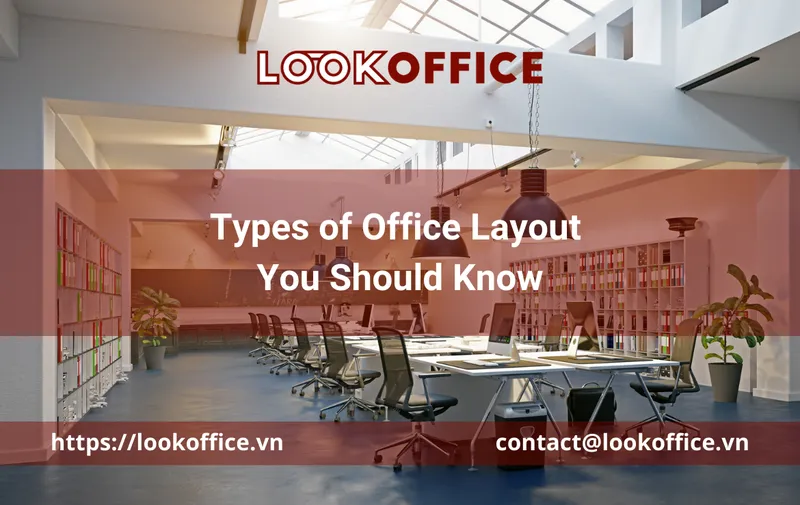 Sản phẩm types of office layout you should know — Công Ty TNHH én Tri — MST 0314361568