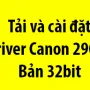 Sản phẩm drivercanon290032bit — Công Ty TNHH TM DV Công Nghệ Kỹ Thuật Nam Anh — MST 0314475244
