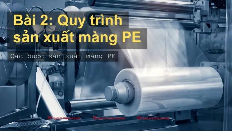 Sản phẩm quy trinh san xuat mang pe — Bao Bì Tùng Nghiệp - Công Ty TNHH Bao Bì Tùng Nghiệp — MST 0314580908