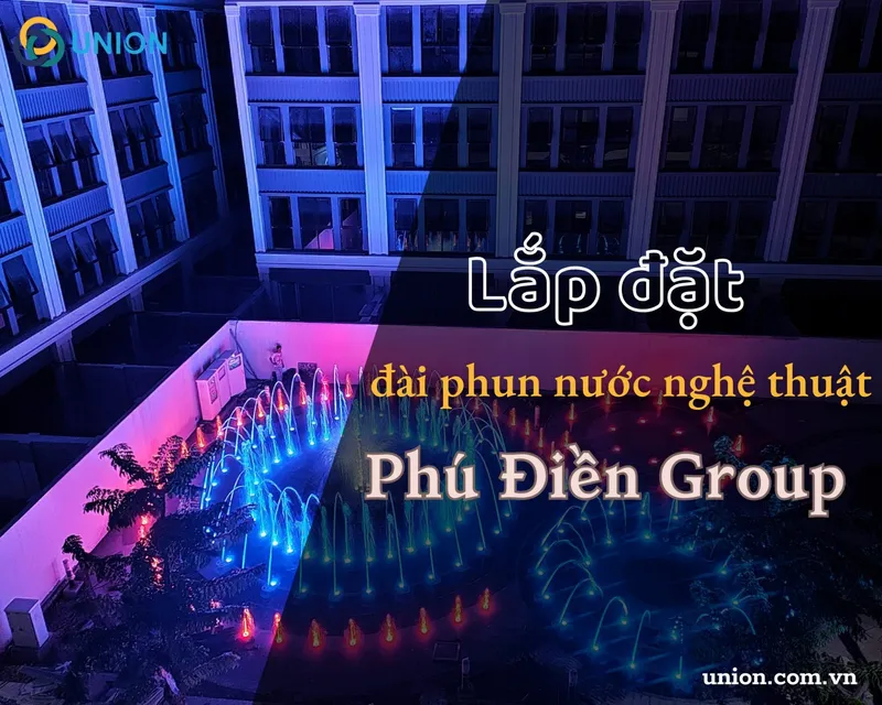 Sản phẩm lap dat dai phun nuoc Phu Dien — Công Ty Cổ Phần Union — MST 0314588978