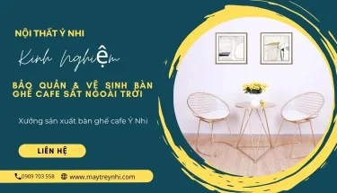 Sản phẩm kinh nghiem bao quan ve sinh ban ghe cafe sat ngoai troi 7488 — Mây Tre ý Nhi - Công Ty TNHH Thương Mại Tổng Hợp Mây Tre Lá ý Nhi — MST 0314610750