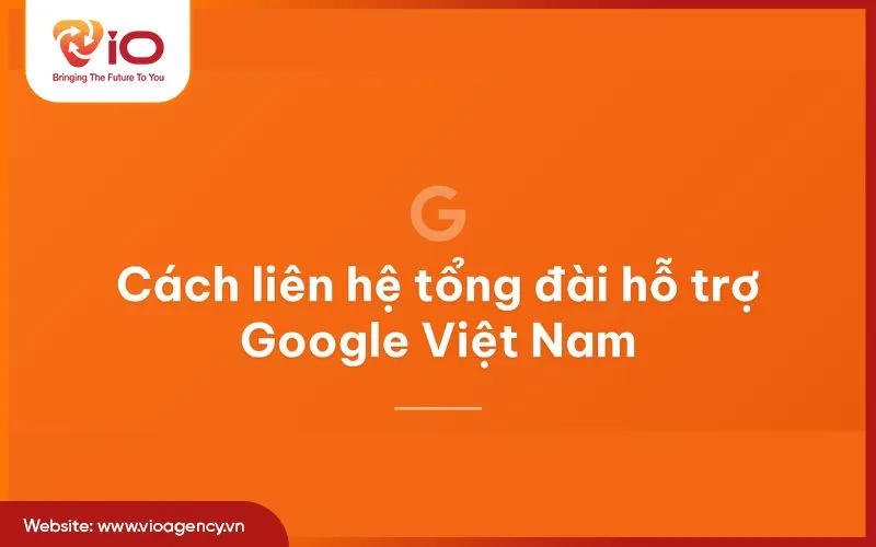 Sản phẩm tong dai ho tro google viet nam 1 — Công Ty TNHH VIO — MST 0314611659