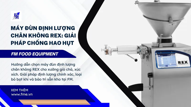 Sản phẩm May Dun Dinh Luong Chan Khong REX Giai Phap Chong Hao Hut — Công Ty TNHH Thiết Bị Thực Phẩm FM — MST 0314685731