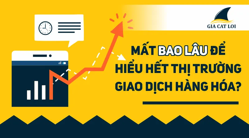 Sản phẩm dau tu hang hoa mat bao lau de hieu het thi truong giao dich hang hoa 2 — Công Ty Cổ Phần Giao Dịch Hàng Hóa Gia Cát Lợi — MST 0314686238