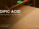 Sản phẩm thumbnail adipic acid 1 3838 — Công Ty TNHH Thực Phẩm AROMA — MST 0314825668