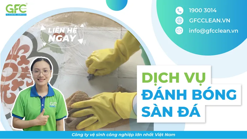 Sản phẩm dich vu danh bong san da — Công Ty Cổ Phần Giải Pháp Mùi Hương Và Dịch Vụ Vệ Sinh GFC — MST 0314955346