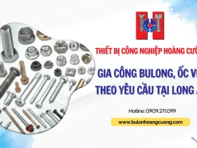 Sản phẩm giacongbulongocvittheoyeucautailongan 2 3113 — Bulong Hoàng Cường - Công Ty TNHH Thiết Bị Công Nghiệp Hoàng Cường — MST 0314983135