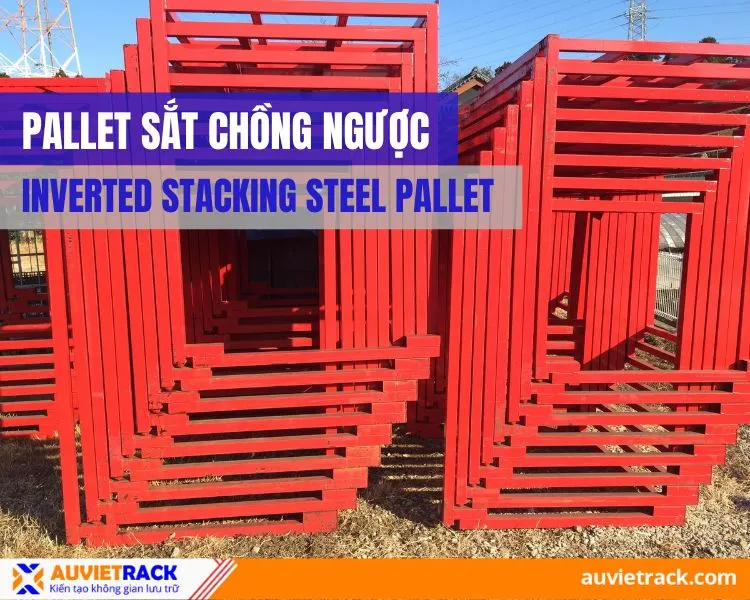 Sản phẩm dai dien pallet chong nguoc — Công Ty TNHH Cơ Khí Âu Việt — MST 0315034605