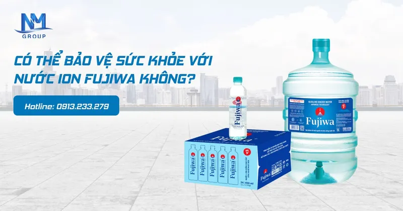 Sản phẩm bao ve suc khoe voi nuoc ion fujiwa (1) — Ắc Quy Nhật Mai Group - Công Ty TNHH Nhật Mai Group — MST 0315221845