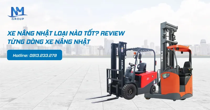 Sản phẩm xe nang nhat loai nao tot (1) — Ắc Quy Nhật Mai Group - Công Ty TNHH Nhật Mai Group — MST 0315221845