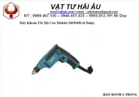 Sản phẩm may khoan toc do cao makita m6500b 6 5mm_200x200 — Công Ty TNHH SX TM DV XNK Hải Âu — MST 0315395993